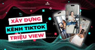 Xây dựng kênh TikTok chuyên nghiệp