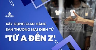 Bí quyết xây dựng sàn thương mại điện tử từ A đến Z