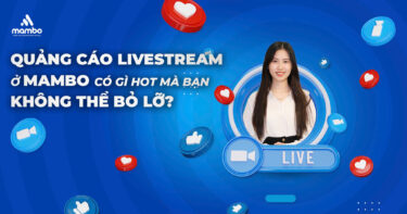 Thúc đẩy doanh số vượt trội nhờ Quảng acso Livestream