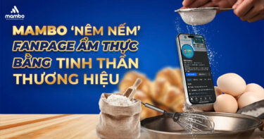 Mambo ‘nêm nếm’ Fanpage ẩm thực bằng chiến lược marketing chuyên nghiệp